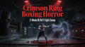 Crimson Ring – Horror-Themed 2 week Boxing fight camp